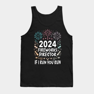 Fireworks director 2024  If I run you run Tank Top